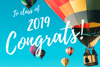 To Class of 2019 Congrats!